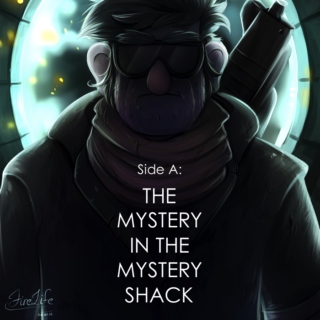 Side A || The Mystery in the Mystery Shack