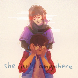 she isn't anywhere