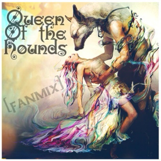 [Fanmix for Original story] - Queen Of the Hounds