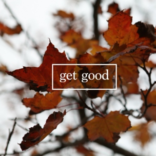 get good