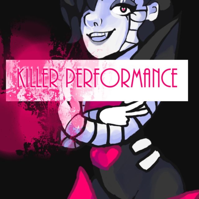 ★Killer Performance★