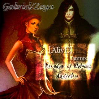 [AlivE] - Gabriel&Zoya - Kingdom Of Welcome Addiction