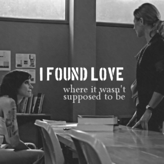 I found love where it wasn't supposed to be