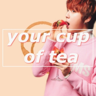 your cup of tea