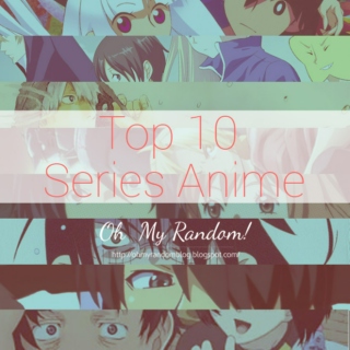 TOP 10 Series Anime + 1