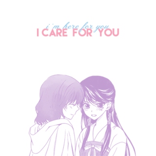 i'm here for you, i care for you