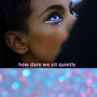 how dare we sit quietly