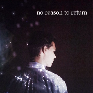 no reason to return