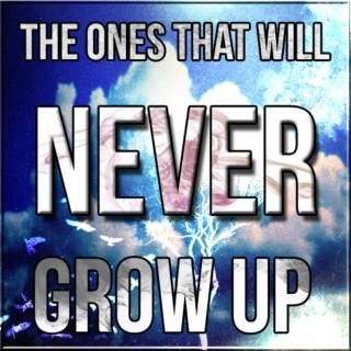 the ones that will never grow up