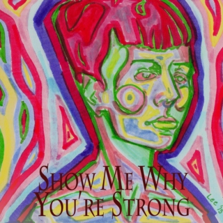 Show Me Why You're Strong