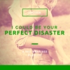Perfect Disaster || Lucissa