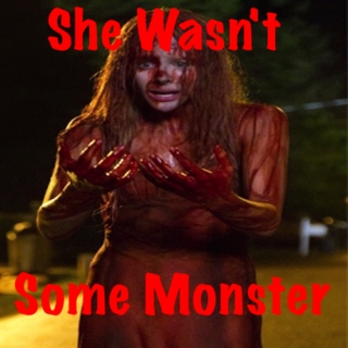She Wasn't Some Monster