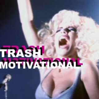Trash Motivational