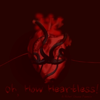 Oh, How Heartless! | A Hitori Uzune Fanmix