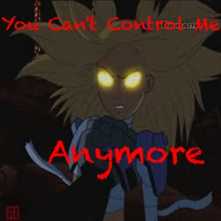 You Can't Control Me Anymore