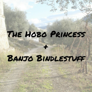 The Hobo Princess + Banjo Bindlestuff
