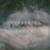 Everything you touch surely dies