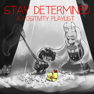 STAY DETERMINED
