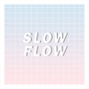 slow flow