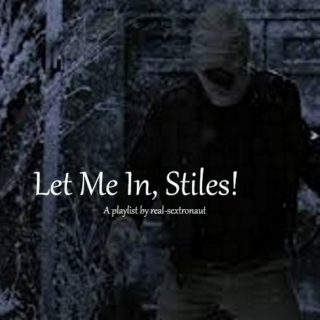 Let Me In, Stiles!