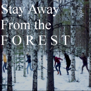 stay away from the forest