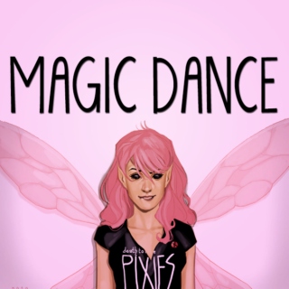 MAGIC DANCE ● pixie