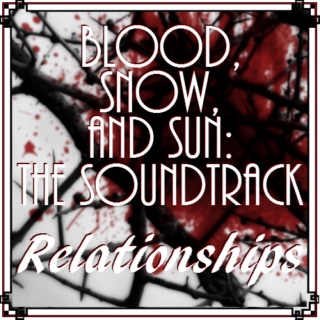 Blood, Snow, and Sun: The Soundtrack (Relationships Edition)