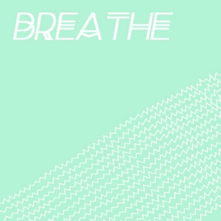 breathe;