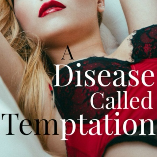 A Disease Called Temptation