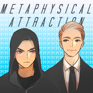 metaphysical attraction.