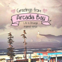 Greetings from Arcadia Bay (LiS inspired playlist)