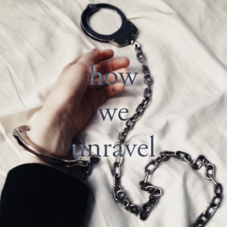 How We Unravel (Side A)