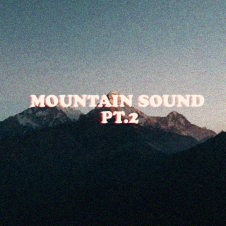 mountain sound / pt.2