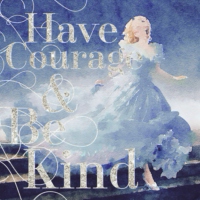 have courage & be kind