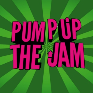 Pump Up the Jam!