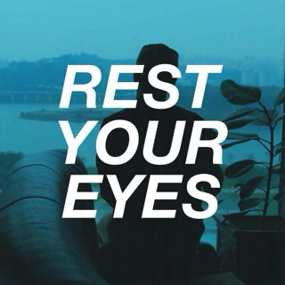 rest your eyes