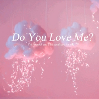Do You Love Me?