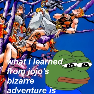 what i learned from jojo's bizarre adventure is
