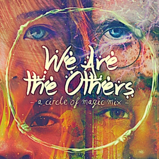 WE ARE THE OTHERS: A Circle of Magic Mix