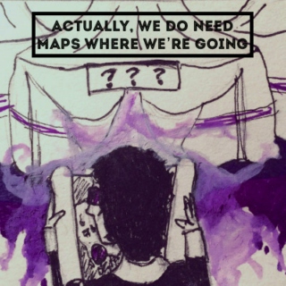 actually, we DO need maps where we're going