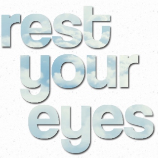 Rest Your Eyes