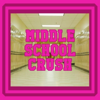 Middle School Crush