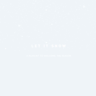 let it snow