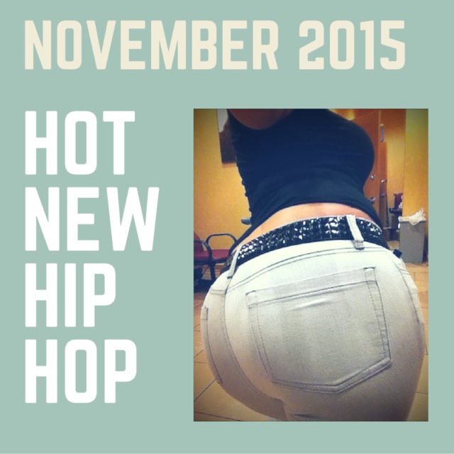 November 2015 Hot New Hip Hop