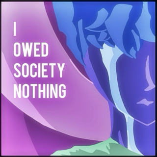 I Owed Society Nothing