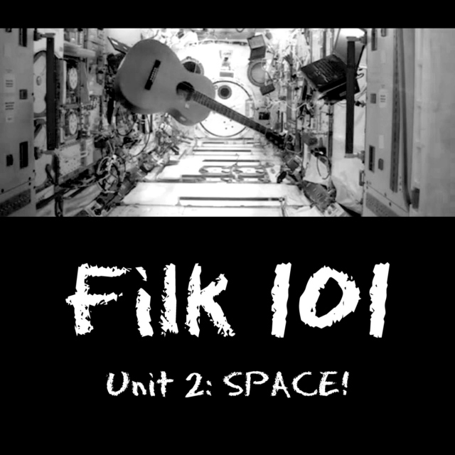 Filk 101, Unit 2: SPACE!