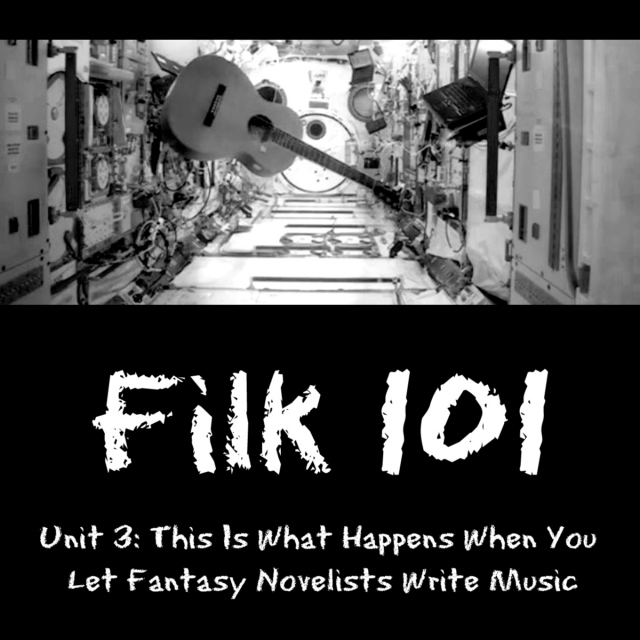 Filk 101, Unit 3: This is What Happens When You Let Fantasy Novelists Write Music