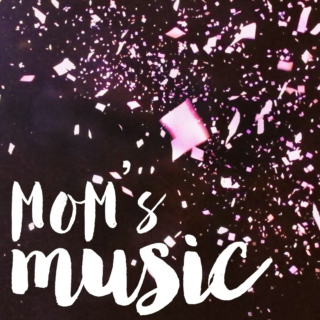 mom's music