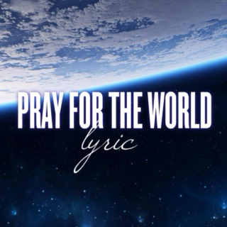Pray for the World (lyric)