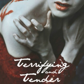 Terrifying And Tender